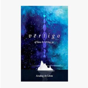 Vertigo: Of Love & Letting Go: by Analog de Leon